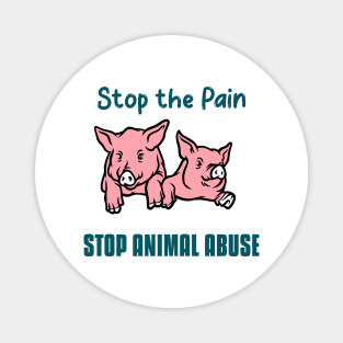 Stop the Pain-Stop Animal Abuse Magnet